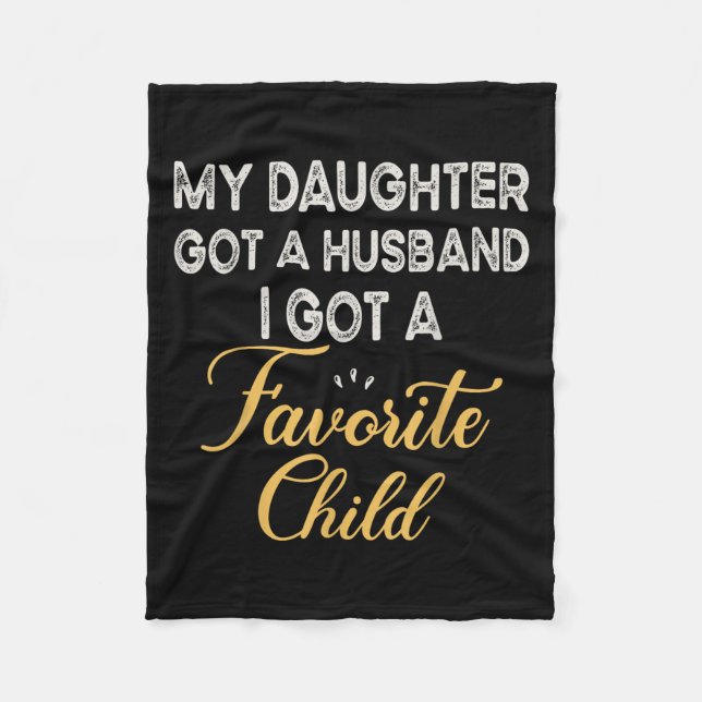 Funny Daughter Quote, Cool Son In Law Favorite Chi Fleece Blanket (Front)