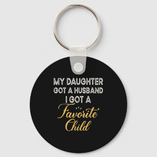 Funny Daughter Quote, Cool Son In Law Favorite Chi Key Ring