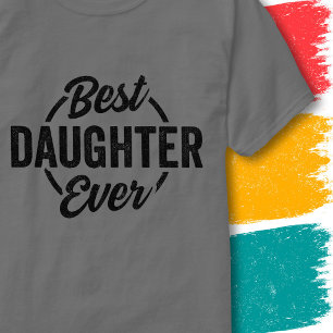 Funny Daughter Retro Vintage Best Daughter Ever T-Shirt
