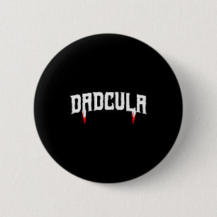 Funny Daula Halloween Dad Mens Costume Vamre Fangs 6 Cm Round Badge