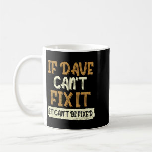 Funny Dave Birthday Quote David Coffee Mug