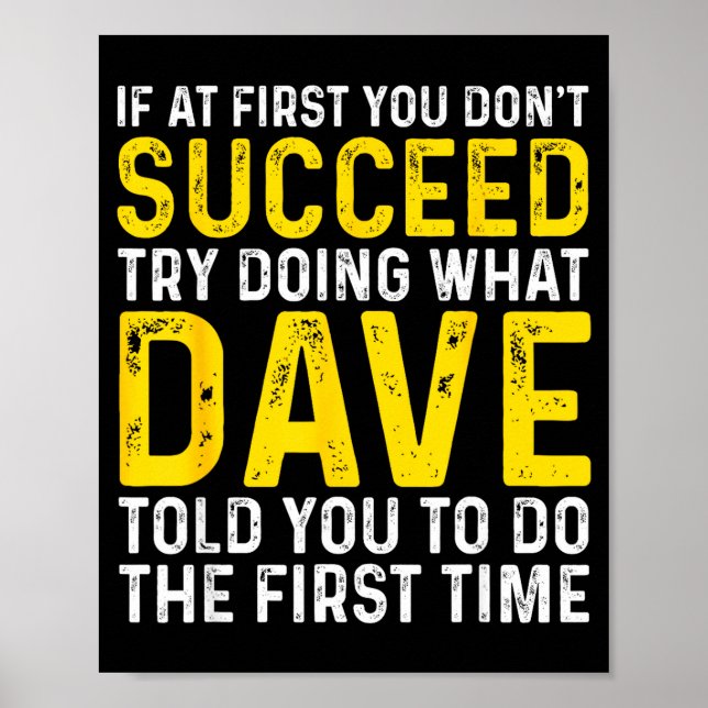Funny Dave If At First You Don't Succeed Try Doing Poster (Front)