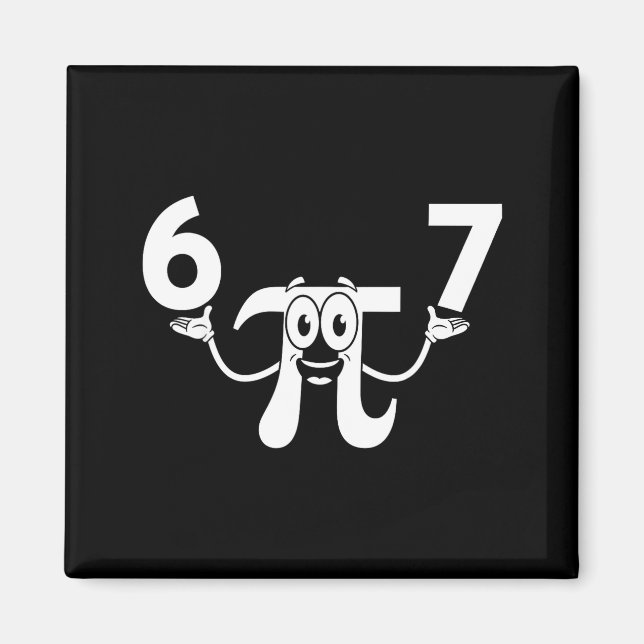 Funny day 3.14 67 meme math nerd humor meme six magnet (Front)