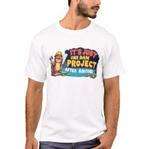 Funny day It's Just One Dam Project After Another