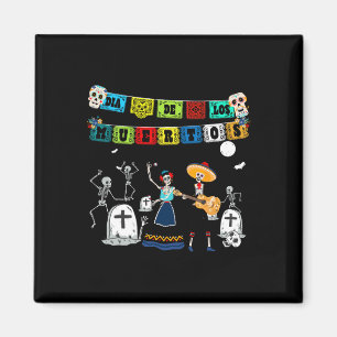 Funny Day Of The Dead Skeleton - Dia De Los Muerto Magnet