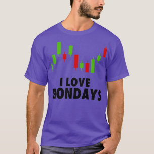 Funny Day Trading I Love Mondays Stock Trading T-Shirt