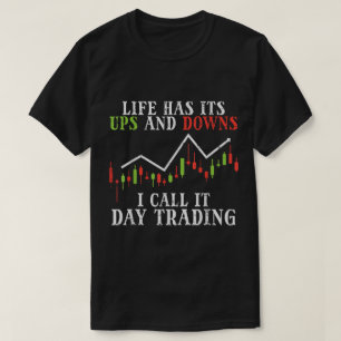 Funny Day Trading Life Design T-Shirt