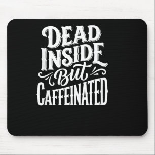 Funny Dead Inside Sarcastic Humour Quote Mouse Mat