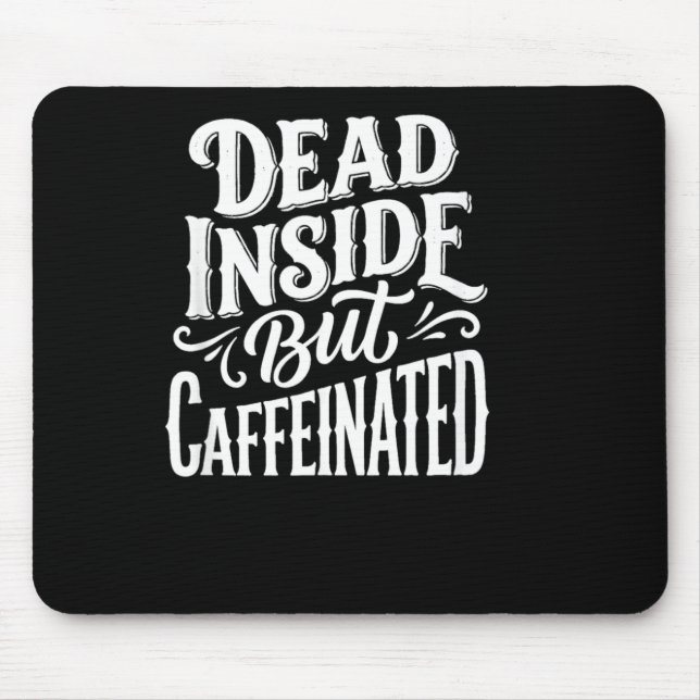 Funny Dead Inside Sarcastic Humour Quote Mouse Mat (Front)