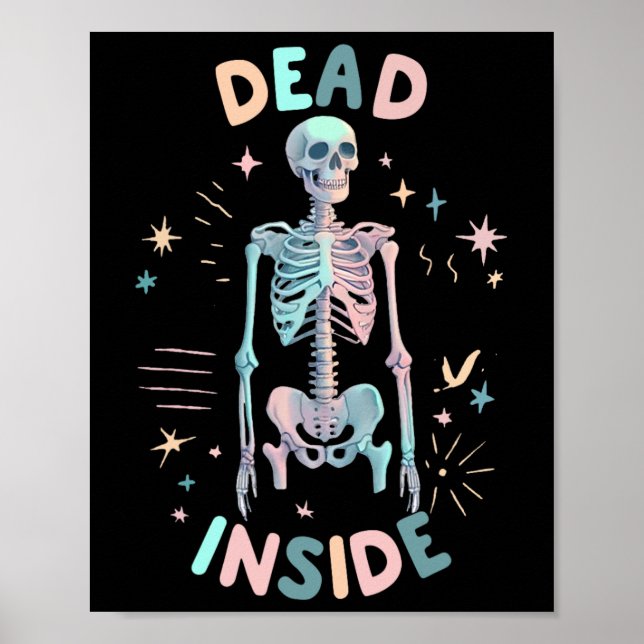 Funny Dead Inside Skeleton Casual Halloween Graphi Poster (Front)