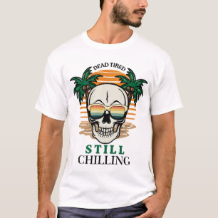 Funny Dead Tired Still Chilling Retro Skull Sunset T-Shirt