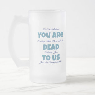 Funny Dead To Us Farewell Frosted Glass Beer Mug