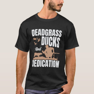 Funny Deadgrass Ducks And Dedication Chesapeake Re T-Shirt