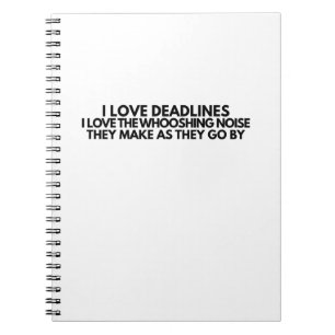 Funny Deadlines Whooshing Noise Quote Minimalist Notebook