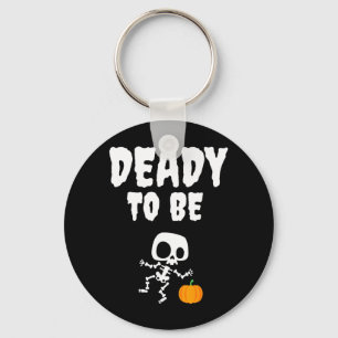 Funny Deady to Be Dad Halloween Pregnancy Key Ring