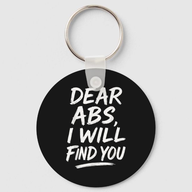 Funny Dear Abs Quote Fitness Lovers And Workout Mo Key Ring (Front)