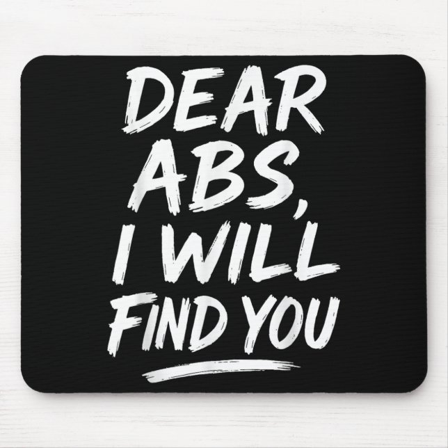 Funny Dear Abs Quote Fitness Lovers And Workout Mo Mouse Mat (Front)