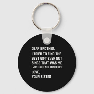Funny Dear Brother I Tried To Find The Sibling Bon Key Ring