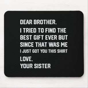 Funny Dear Brother I Tried To Find The Sibling Bon Mouse Mat