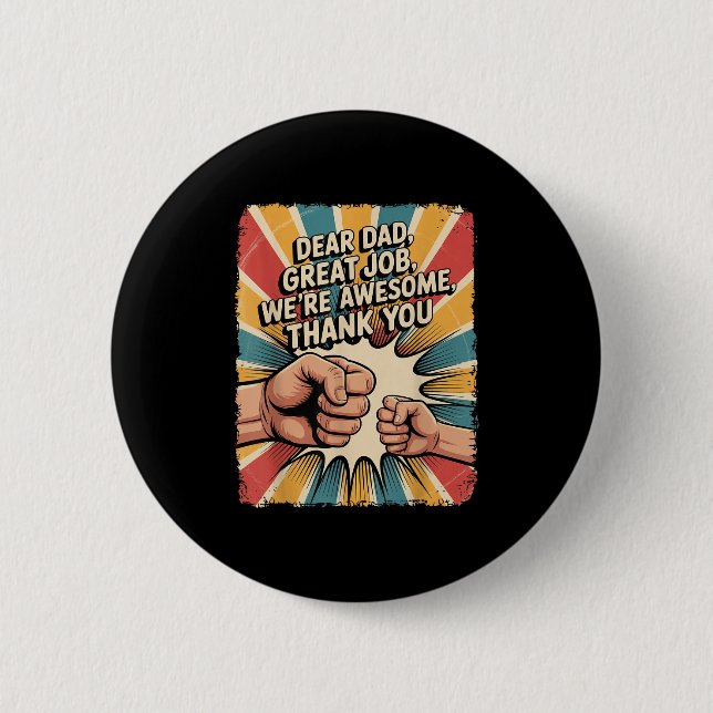 Funny Dear Dad Great Job We're Awesome Retro Fathe 6 Cm Round Badge (Front)