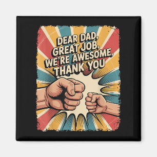 Funny Dear Dad Great Job We're Awesome Retro Fathe Magnet