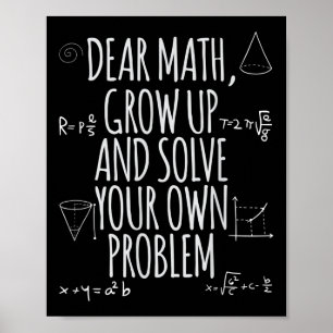 Funny Dear Math Grow Up Quote Problem Solver  Poster