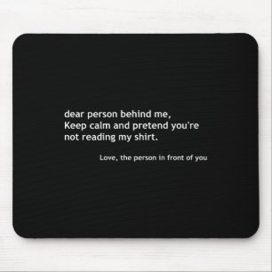Funny Dear Person Behind Me, Keep Calm Funny Quote Mouse Mat