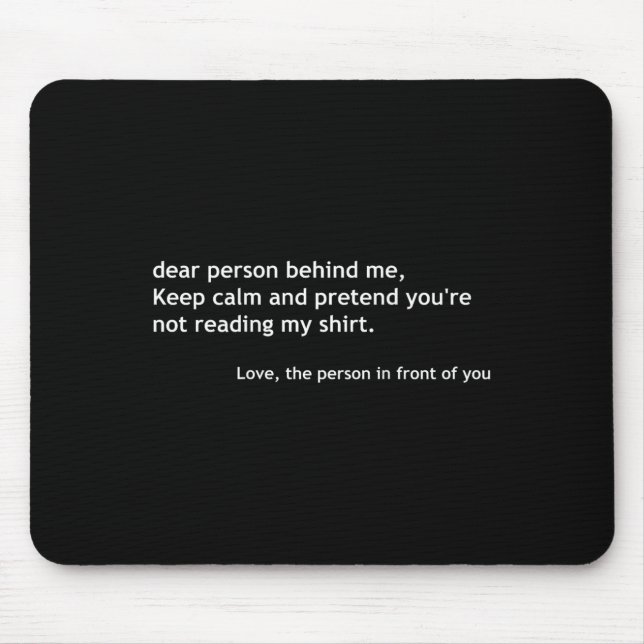 Funny Dear Person Behind Me, Keep Calm Funny Quote Mouse Mat (Front)