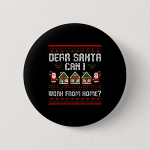 Funny Dear Santa Can I Work From Home Ugly Christm 6 Cm Round Badge