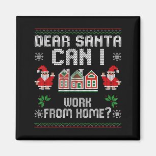Funny Dear Santa Can I Work From Home Ugly Christm Magnet