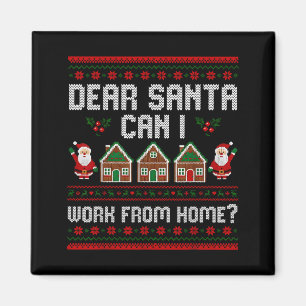 Funny Dear Santa Can I Work From Home Ugly Christm Magnet
