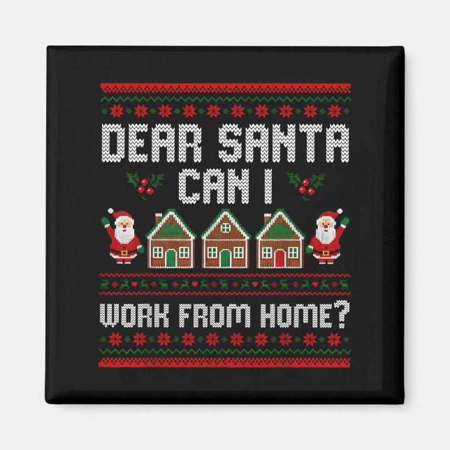Funny Dear Santa Can I Work From Home Ugly Christm Magnet (Front)