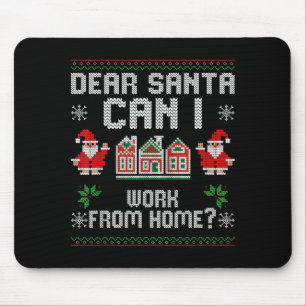 Funny Dear Santa Can I Work From Home Ugly Christm Mouse Mat