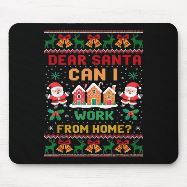 Funny Dear Santa Can I Work From Home Ugly Christm Mouse Mat (Front)