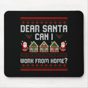 Funny Dear Santa Can I Work From Home Ugly Christm Mouse Mat