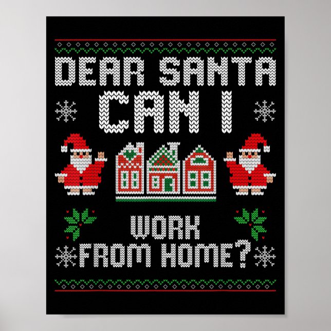 Funny Dear Santa Can I Work From Home Ugly Christm Poster (Front)