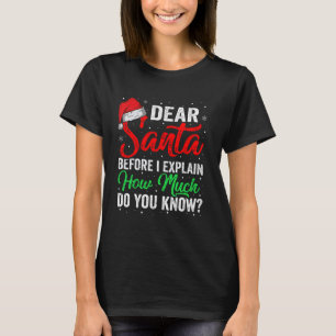 Funny Dear Santa I Can Explain Christmas Holiday 2 T-Shirt