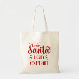 Funny Dear Santa I can explain Christmas  Tote Bag