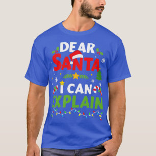 Funny dear santa I can explain for kids toddler ch T-Shirt