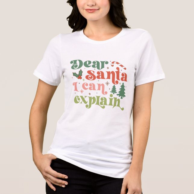 Funny Dear Santa I Can Explain Quote Christmas Tri-Blend Shirt (Front)