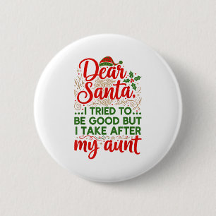 Funny Dear Santa I Tried To Be Good But I Take Aft 6 Cm Round Badge