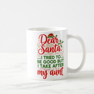 Funny Dear Santa I Tried To Be Good But I Take Aft Coffee Mug