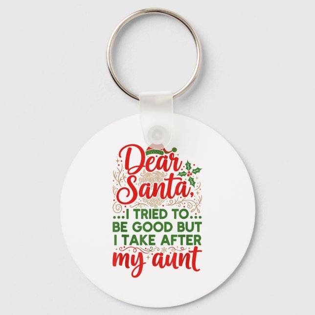 Funny Dear Santa I Tried To Be Good But I Take Aft Key Ring (Front)