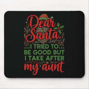 Funny Dear Santa I Tried To Be Good But I Take Aft Mouse Mat