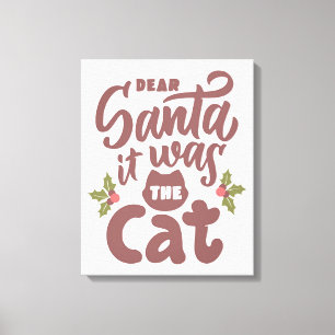 Funny Dear Santa, It Was the Cat Design Canvas Print