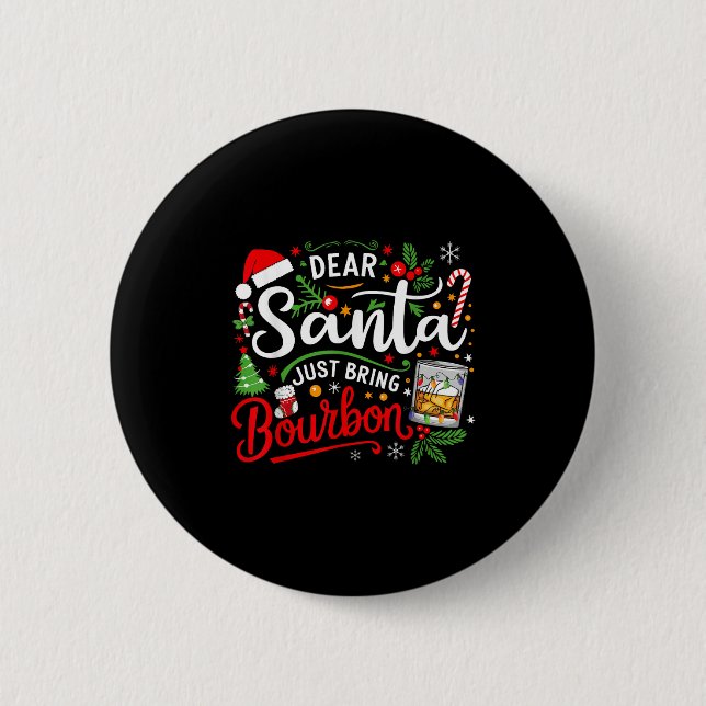 Funny Dear Santa Just Bring Bourbon Christmas Paja 6 Cm Round Badge (Front)
