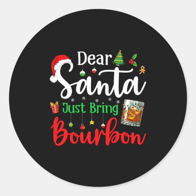 Funny Dear Santa Just Bring Bourbon Christmas Paja Classic Round Sticker (Front)