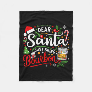 Funny Dear Santa Just Bring Bourbon Christmas Paja Fleece Blanket