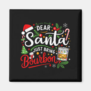 Funny Dear Santa Just Bring Bourbon Christmas Paja Magnet