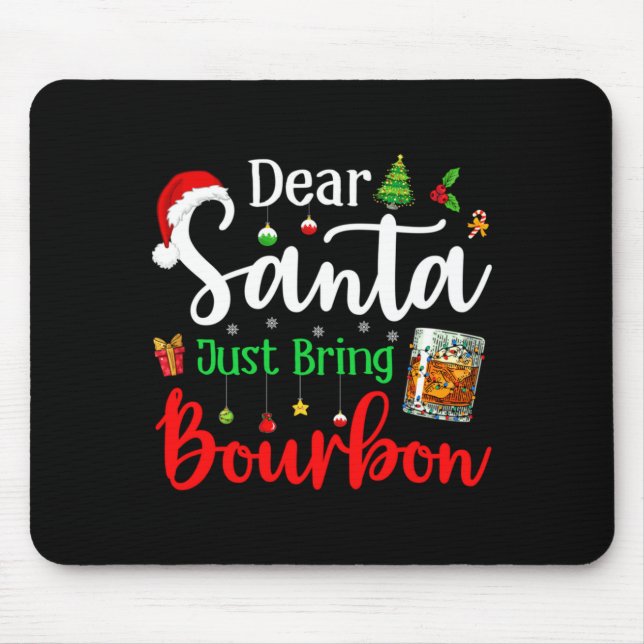 Funny Dear Santa Just Bring Bourbon Christmas Paja Mouse Mat (Front)